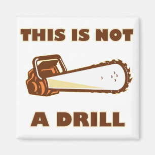This is Not a Drill Chainsaw Magnet