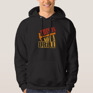 This Is Not A Drill Construction Hammer Woodworki Hoodie