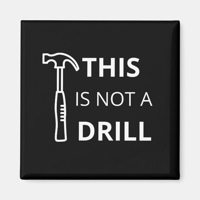 This Is Not a Drill Magnet (Front)