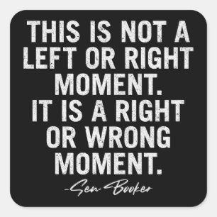 This Is Not A Left Or Right Moment Cory Booker Square Sticker