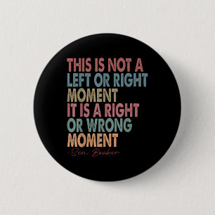 This Is Not A Left Or Right Moment Senator Cory Bo 2 Inch Round Button