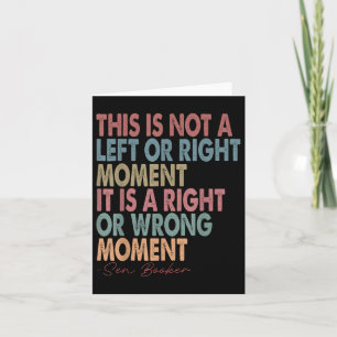 This Is Not A Left Or Right Moment Senator Cory Bo Card