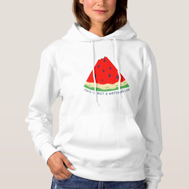 This is not a watermelon hoodie (Front)