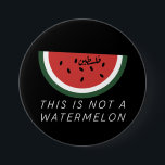 This is Not a Watermelon - Palestine watermelon  3 Inch Round Button<br><div class="desc">After the six-day war in 1967, the Israeli government banned the Palestinian flag. The watermelon took its place due to it sharing the colours of the flag: red, black, white, and green. the fruit can be seen from the stone walls of Gaza to the galleries of Ramallah, hinting at the...</div>
