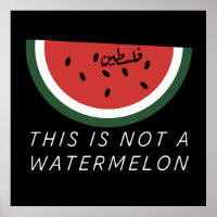 This is Not a Watermelon - Palestine watermelon 