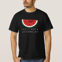 This is Not a Watermelon - Palestine watermelon