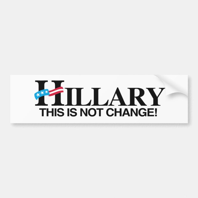 This is not Change - Anti-Hillary -.png Bumper Sticker (Front)