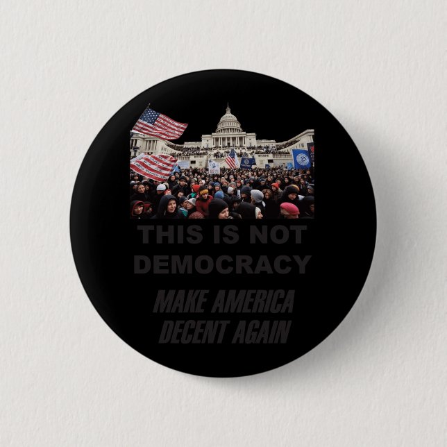 This Is Not Democracy  2 Inch Round Button (Front)