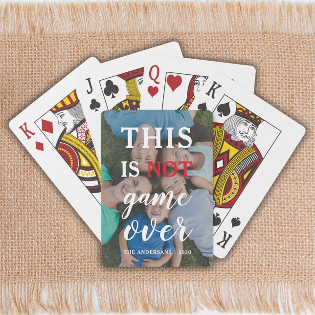 This is NOT game over | Custom Funny Family Photo Playing Cards (Game Over. Humorous Funny Family Photo Poker Cards)