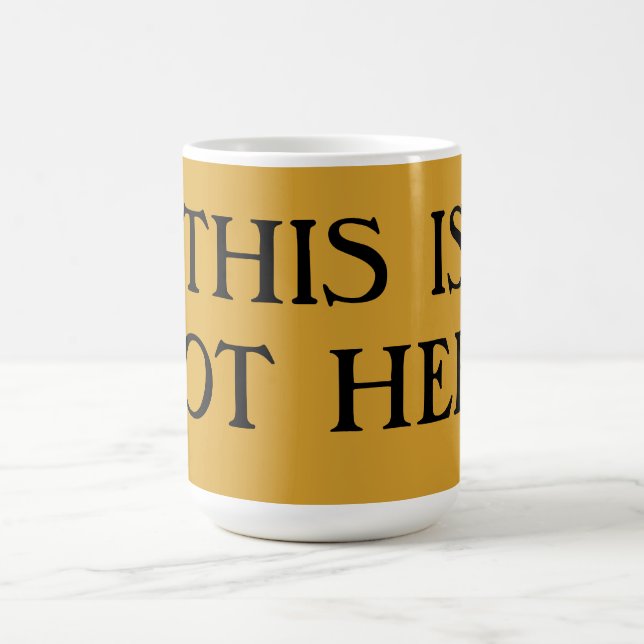 This Is Not Here Coffee Mug (Center)