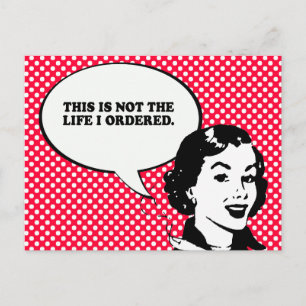 THIS IS NOT THE LIFE I ORDERED T-shirt Postcard