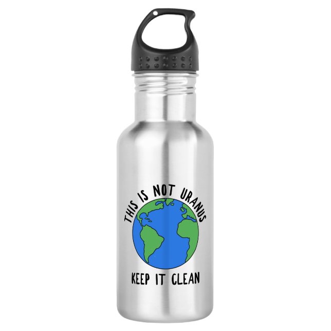 This Is Not Uranus, Keep It Clean 532 Ml Water Bottle (Front)