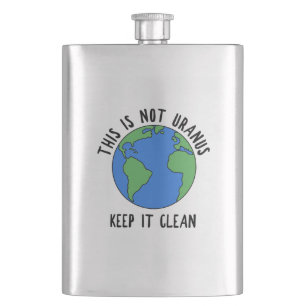 This Is Not Uranus, Keep It Clean Hip Flask