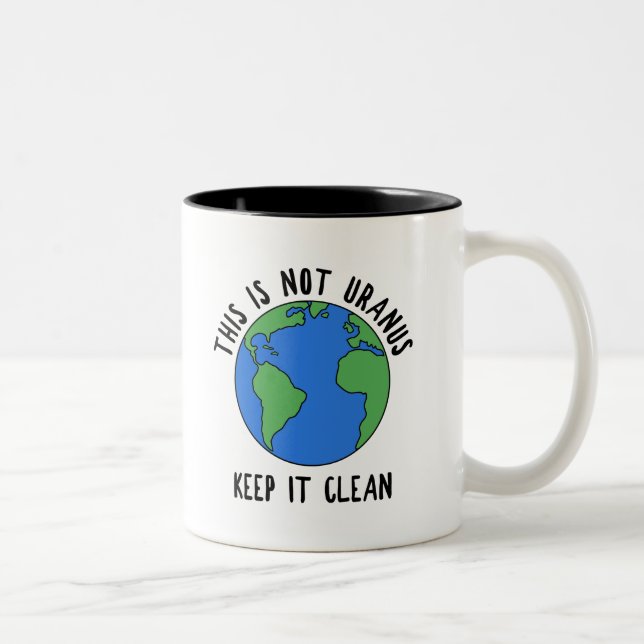 This Is Not Uranus, Keep It Clean Two-Tone Coffee Mug (Right)