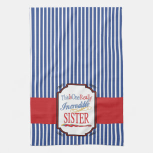 This Is One Really Incredible Sister Gift Kitchen Towel