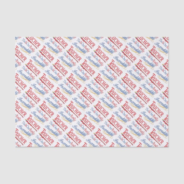 This Is One Really Incredible Teacher Gift Tissue Paper (Front)