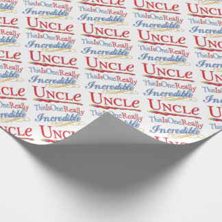This Is One Really Incredible Uncle Gift Wrapping Paper