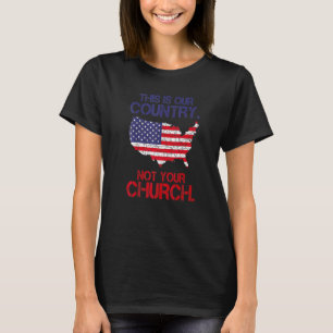 This Is Our Country Not Your Church Vintage Us Fl T-Shirt