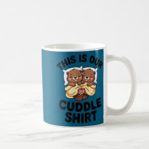 This Is Our Cuddle Shirt Cute Beavers Couple Coffee Mug