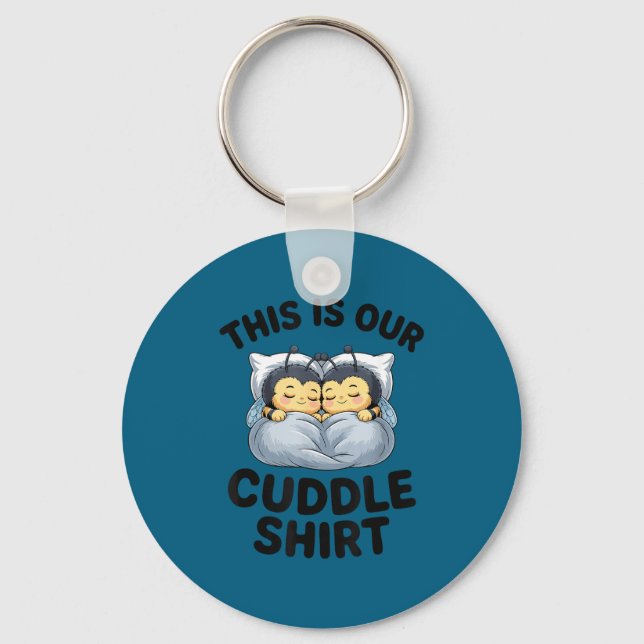 This Is Our Cuddle Shirt Cute Bumble Bee Couple  Keychain (Front)