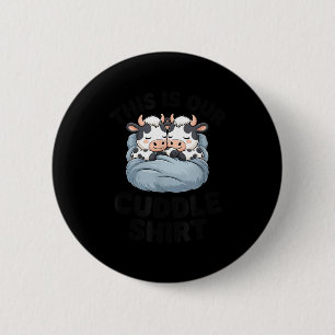 This Is Our Cuddle Shirt Cute Cow Couple Matching  2 Inch Round Button