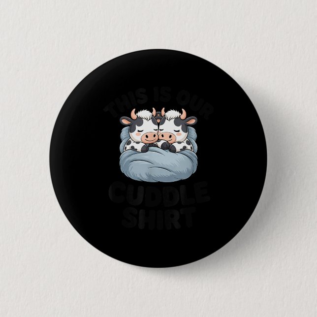 This Is Our Cuddle Shirt Cute Cow Couple Matching  2 Inch Round Button (Front)