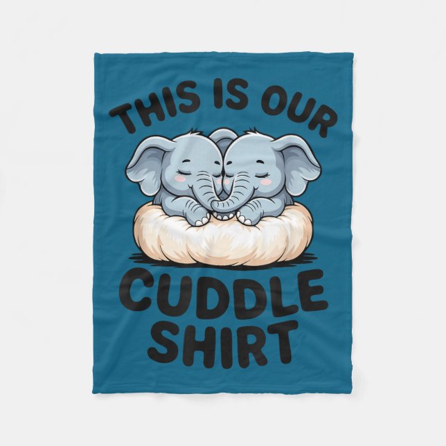 This Is Our Cuddle Shirt Cute Elephant Couple  Fleece Blanket (Front)