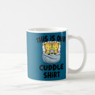 This Is Our Cuddle Shirt Cute Giraffe Couple  Coffee Mug
