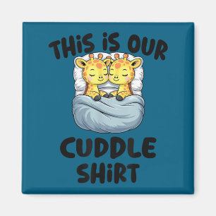 This Is Our Cuddle Shirt Cute Giraffe Couple  Magnet
