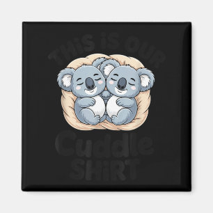 This Is Our Cuddle Shirt Cute Koala Couple  Magnet