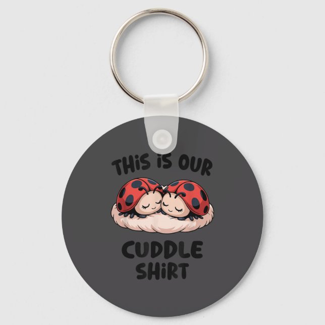 This Is Our Cuddle Shirt Cute Ladybug Couple  Keychain (Front)