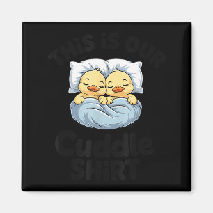 This Is Our Cuddle Shirt Cute Romantic Duck Couple Magnet