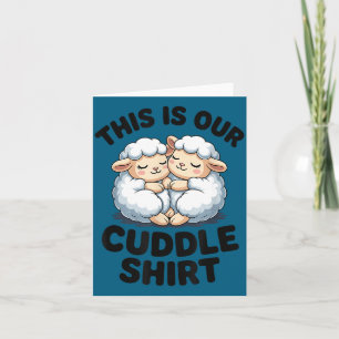 This Is Our Cuddle Shirt Cute Sheep Couple  Card