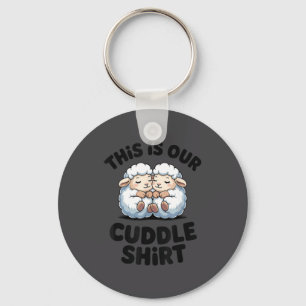 This Is Our Cuddle Shirt Cute Sheep Couple  Keychain