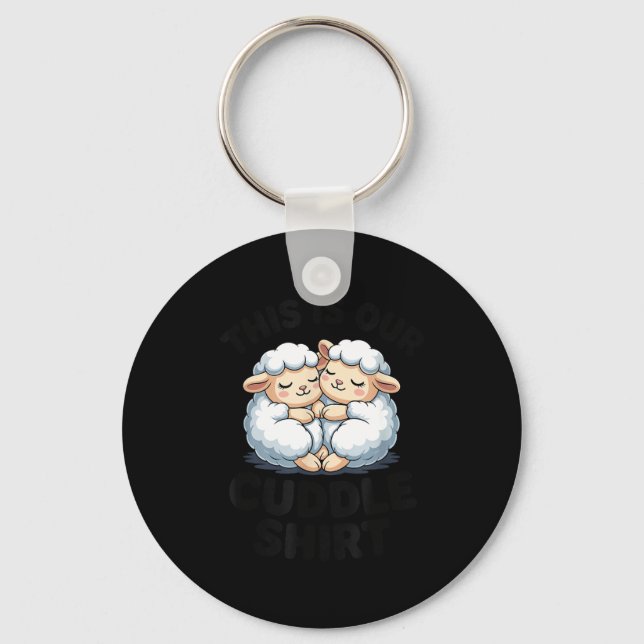 This Is Our Cuddle Shirt Cute Sheep Couple  Keychain (Front)