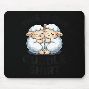 This Is Our Cuddle Shirt Cute Sheep Couple Mouse Pad