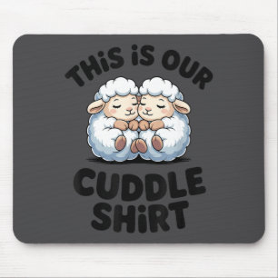 This Is Our Cuddle Shirt Cute Sheep Couple Mouse Pad