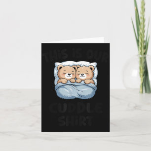 This Is Our Cuddle Shirt Cute Teddy Bear Couple  Card