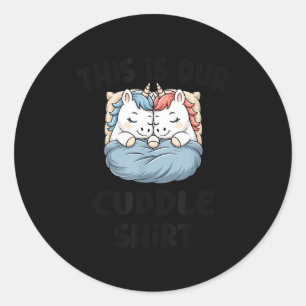 This Is Our Cuddle Shirt Magical Unicorn Classic Round Sticker