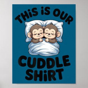 This Is Our Cuddle Shirt Sleeng Monkey Couple  Poster