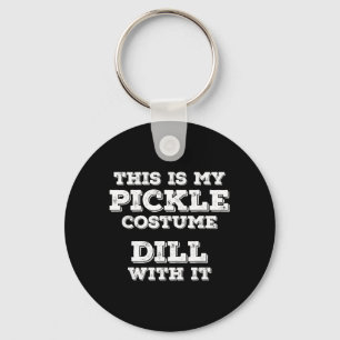 This Is Pickle Costume Dill With Funny Halloween Keychain