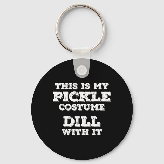 This Is Pickle Costume Dill With Funny Halloween Keychain (Front)