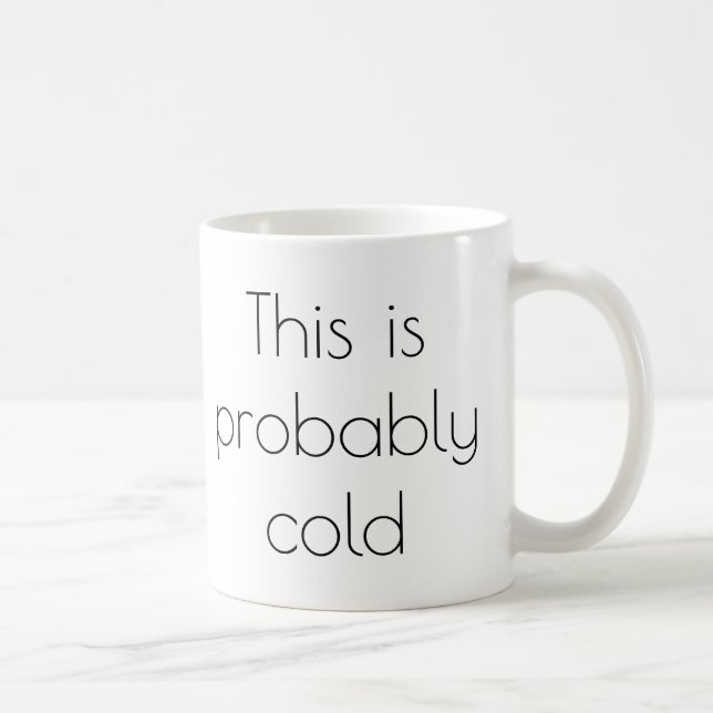 This Is Probably Cold Funny Mom Mug (Right)