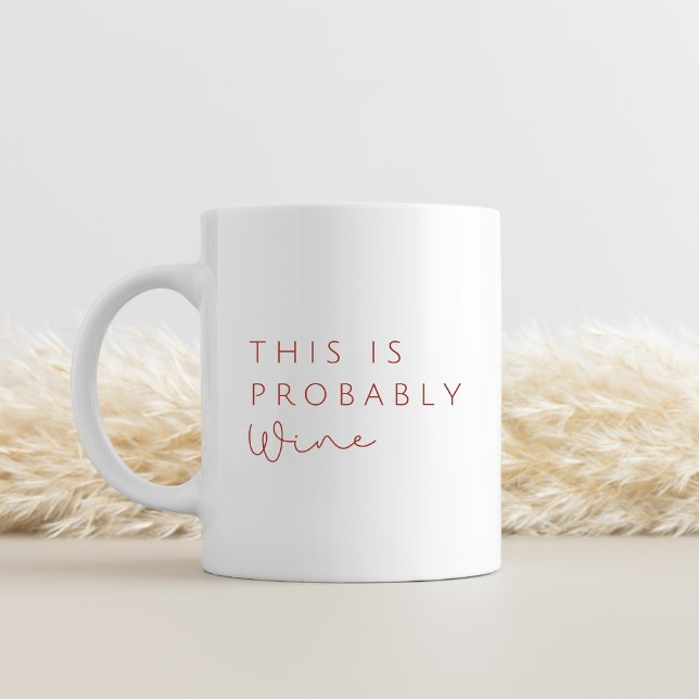 This Is Probably Wine – Funny Coworker  Mug (Creator Uploaded)