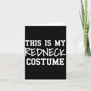 This is Redneck Costume Party Funny Redneck Card