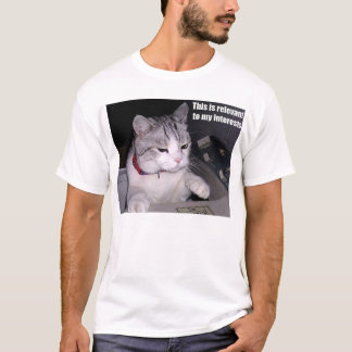 This is relevant to my interests T-Shirt