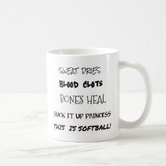 This Is Softball..Suck It Up Princess Coffee Mug