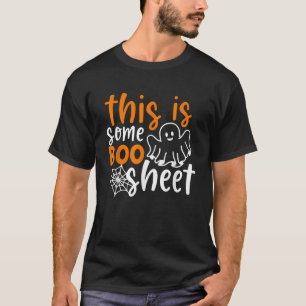 This Is Some Boo Sheet Funny Halloween Ghost Spook T-Shirt