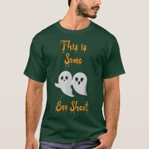 This is Some Boo Sheet Funny Halloween Ghost T-Shi T-Shirt