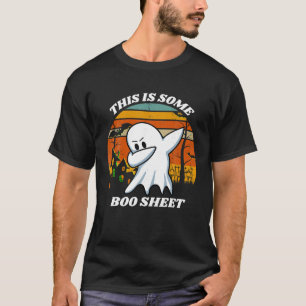 This Is Some Boo Sheet Ghost Retro Funny Dabbing H T-Shirt